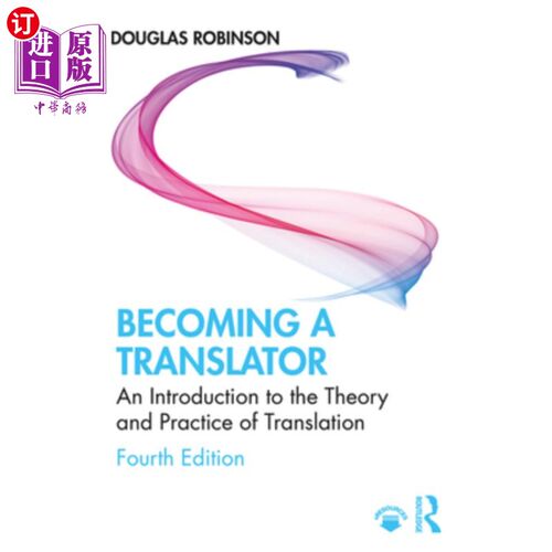 海外直订Becoming a Translator: An Introduction to the Theory and Practice of Translation 成为译者:翻译理论与实践导
