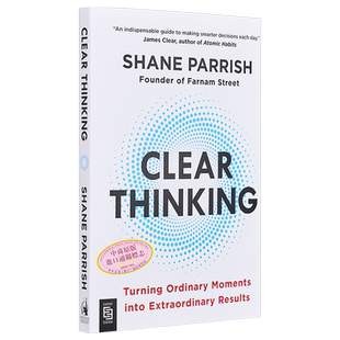 清晰思考 将平凡时刻转化为非凡成果 英文原版 Clear Thinking Shane Parrish 清晰的思维 人生与修养 自我提升