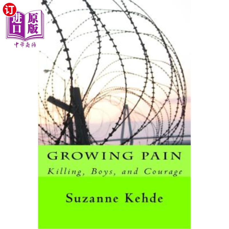 海外直订Growing Pain: Killing, Boys, and Courage 成长的痛苦:杀戮,男孩和勇气