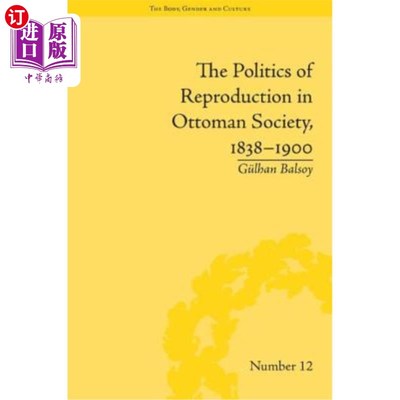 海外直订医药图书The Politics of Reproduction in Ottoman Society, 1838-1900 奥斯曼社会的再生产政治，1838-1900