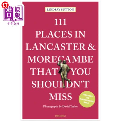 海外直订111 Places in Lancaster and Morecambe That You Shouldn't Miss Revised & Updated