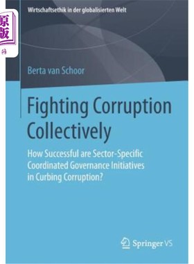 海外直订Fighting Corruption Collectively: How Successful Are Sector-Specific Coordinated