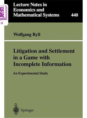 海外直订Litigation and Settlement in a Game with Incomplete Information: An Experimental 不完全信息博弈中的诉讼与和
