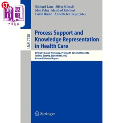 海外直订Process Support and Knowledge Representation in Health Care: Bpm 2012 Joint Work 卫生保健中的过程支持和知识