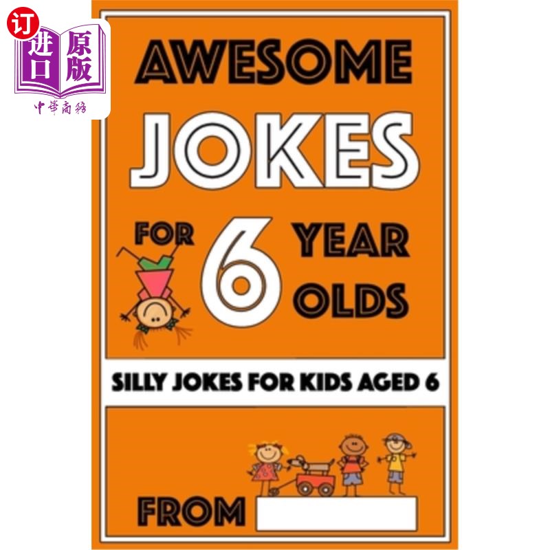 海外直订Awesome Jokes For 6 Year Olds: Silly Jokes for Kids Aged 6 给6岁孩子的搞笑笑话:给6岁孩子的搞笑笑话