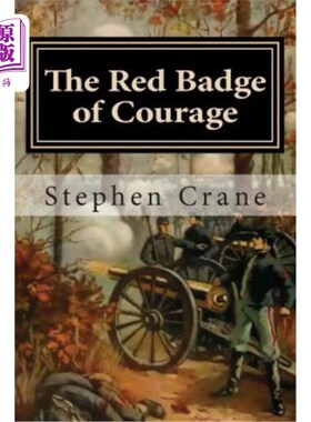 海外直订The Red Badge of Courage: An Episode of the American Civil War 《红色勇气徽章:美国内战的一段插曲》