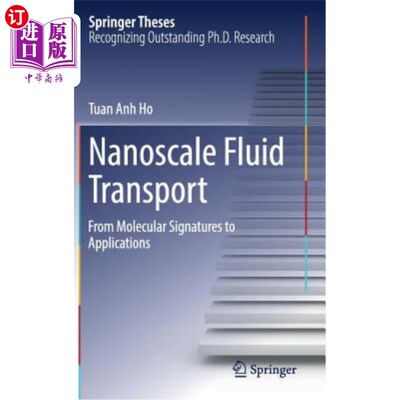 海外直订Nanoscale Fluid Transport: From Molecular Signatures to Applications 纳米流体传输:从分子特征到应用