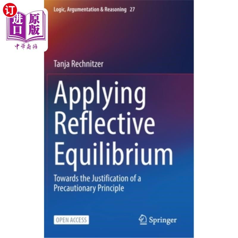 海外直订Applying Reflective Equilibrium: Towards the Justification of a Precautionary Pr 应用反思均衡:预防原则的论