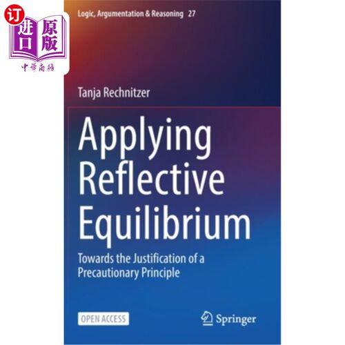 海外直订Applying Reflective Equilibrium: Towards the Justification of a Precautionary Pr 应用反思均衡:预防原则的论