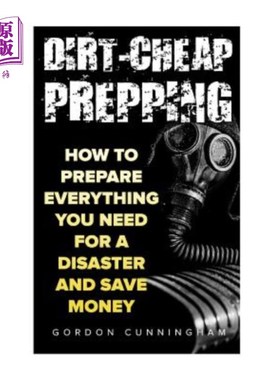 海外直订医药图书Dirt-Cheap Prepping: How to Prepare Everything You Need for a Disaster And Save  非常便宜的准备:如