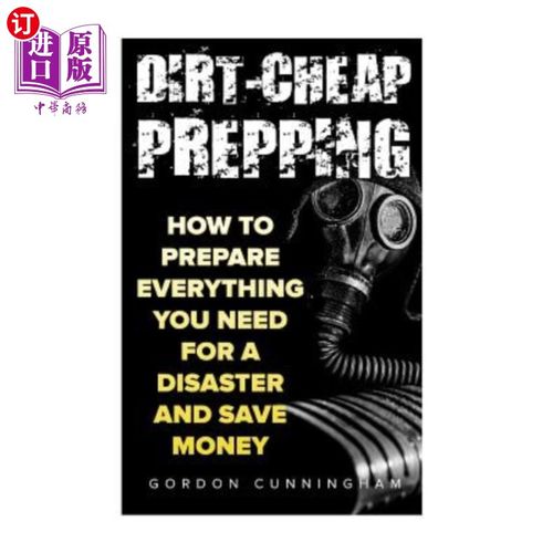 海外直订医药图书Dirt-Cheap Prepping: How to Prepare Everything You Need for a Disaster And Save  非常便宜的准备:如