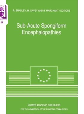 海外直订Sub-Acute Spongiform Encephalopathies: Sponsored by the Commision of the Europea 亚急性海绵状脑病:由欧洲共