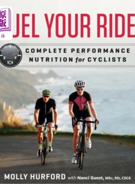 海外直订Fuel Your Ride: Complete Performance Nutrition for Cyclists 燃料你的骑行:完整的性能营养自行车手