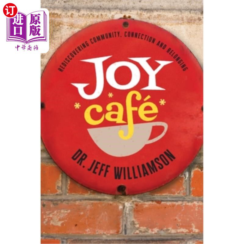 海外直订Joy Cafe: Rediscovering Community, Connection and Belonging 欢乐咖啡馆：重新发现社区、联系和归属感
