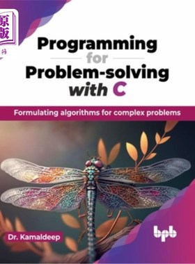 海外直订Programming for Problem-Solving with C: Formulating Algorithms for Complex Probl 用C语言编程解决问题：为复