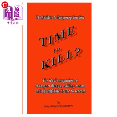 海外直订Time to Kill: The Antidote to Temporary Boredom 消磨时间:暂时无聊的解药