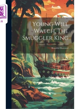 海外直订Young Will Watch, The Smuggler King: Beautifull Illustrated 《少年Will Watch》，《走私者之王：美丽画报》