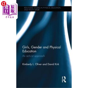 海外直订Girls, Gender and Physical Education: An Activist Approach 女孩、性别和体育：积极的方法