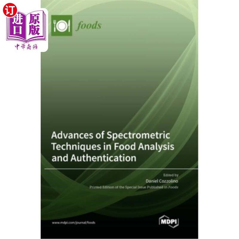 海外直订Advances of Spectrometric Techniques in Food Analysis and Authentication 光谱技术在食品分析与认证中的研究进
