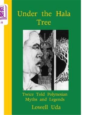 海外直订Under the Hala Tree: Twice Told Polynesian Myths ad Legends 哈拉树下：两次讲述波利尼西亚神话和传说
