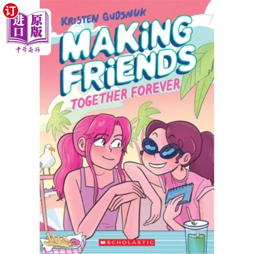 海外直订Making Friends: Together Forever: A Graphic Novel (Making Friends #4) 交朋友：永远在一起：一本漫画小说（交