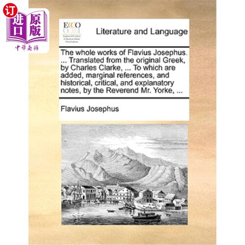 海外直订The whole works of Flavius Josephus. ... Translated from the original Greek, by  弗拉维奥·约瑟夫斯的全部作 - 封面