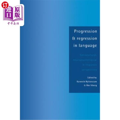 海外直订Progression and Regression in Language: Sociocultural, Neuropsychological and Li 语言的发展与回归：社会文化