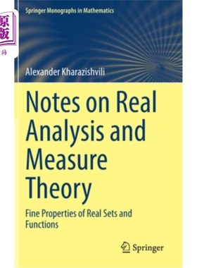 海外直订Notes on Real Analysis and Measure Theory: Fine Properties of Real Sets and Func 实分析与测度理论注:实集与