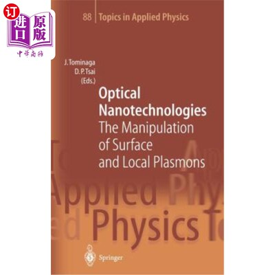 海外直订Optical Nanotechnologies: The Manipulation of Surface and Local Plasmons 光学纳米技术:表面和局部等离子体激