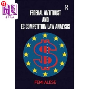 海外直订Federal Antitrust and EC Competition Law Analysis 联邦反托拉斯法和欧共体竞争法分析