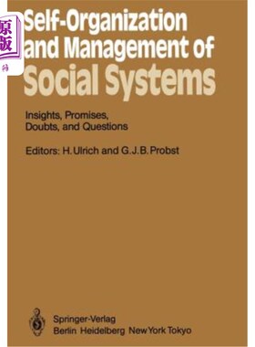 海外直订Self-Organization and Management of Social Systems: Insights, Promises, Doubts,  社会系统的自组织和管理：洞