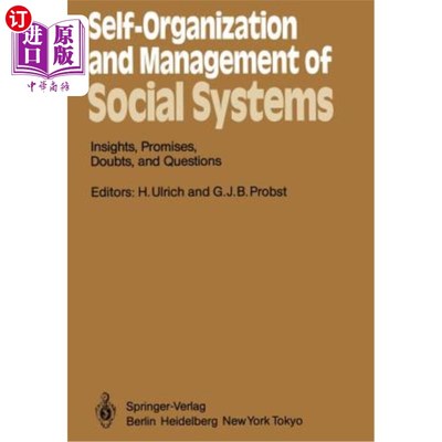 海外直订Self-Organization and Management of Social Systems: Insights, Promises, Doubts,  社会系统的自组织和管理：洞