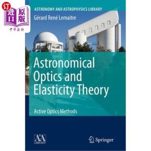 Active Elasticity Theory 天文光学与弹性理论：主动光学方法 Methods Optics 海外直订Astronomical and