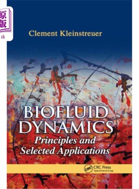 海外直订Biofluid Dynamics: Principles and Selected Applications 生物流体动力学:原理和选择的应用