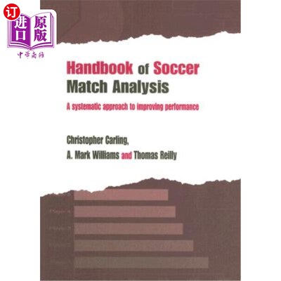 海外直订Handbook of Soccer Match Analysis: A Systematic Approach to Improving Performanc 足球比赛分析手册:提高表现