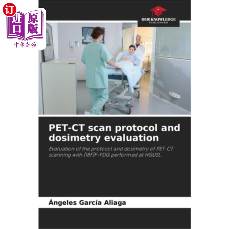 海外直订PET-CT scan protocol and dosimetry evaluation PET-CT扫描方案和剂量学评价