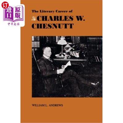 海外直订The Literary Career of Charles W. Chesnutt 查尔斯·w·切斯纳特的文学生涯
