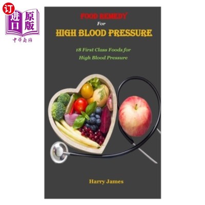 海外直订医药图书Food Remedy for High Blood Pressure: 18 First Class Foods for High Blood Pressur 治疗高血压的食物：