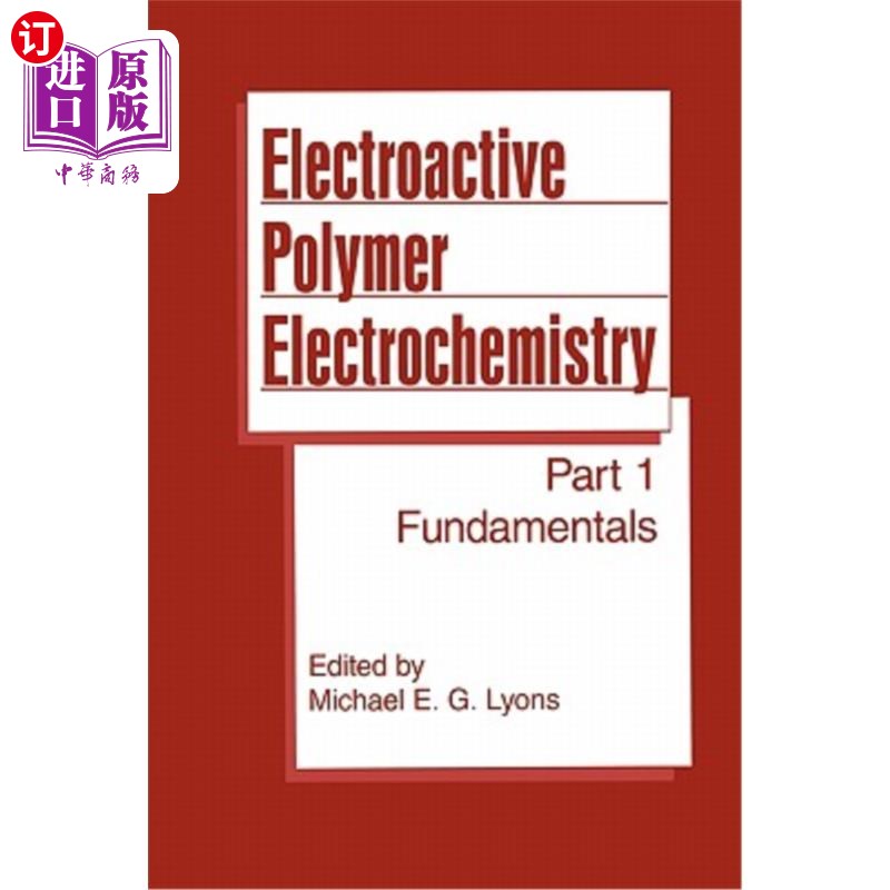 海外直订Electroactive Polymer Electrochemistry: Part 1: Fundamentals 电活性聚合物电化学:第1部分:基础