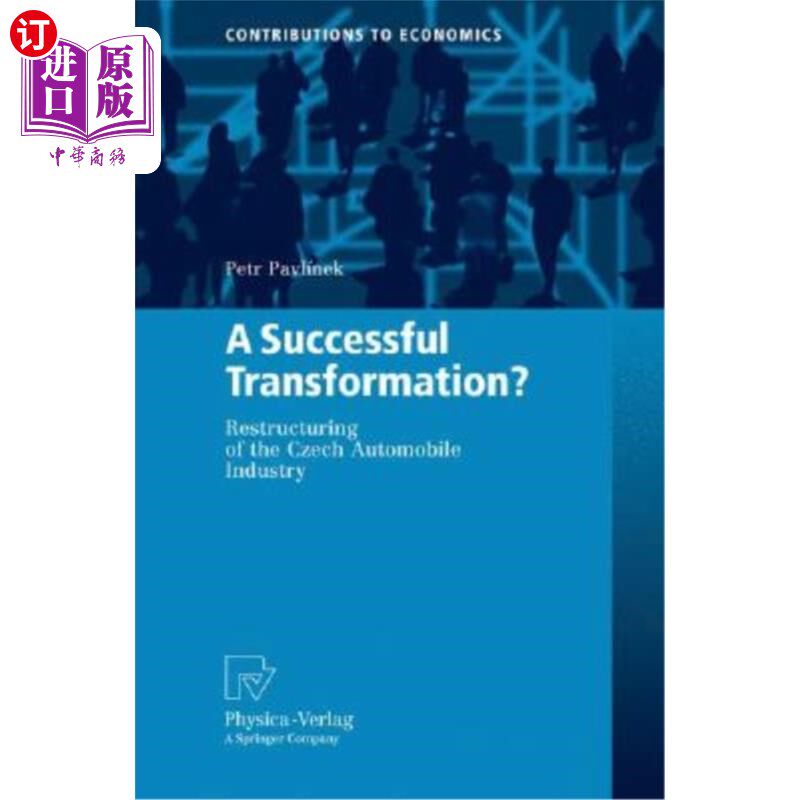 海外直订A Successful Transformation?: Restructuring of the Czech Automobile Industry 一个成功的转型?:捷克汽车工业的结构