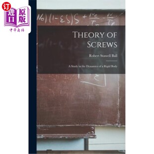海外直订Theory of Screws: A Study in the Dynamics of a Rigid Body 螺丝理论:刚体动力学的研究