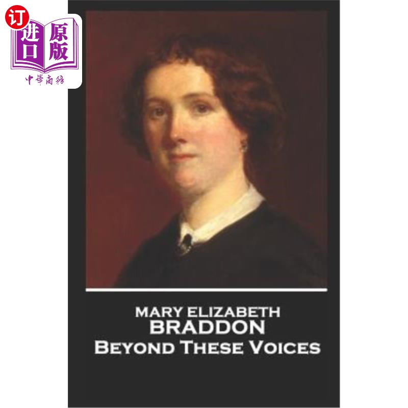 海外直订Mary Elizabeth Braddon - Beyond These Voices 玛丽·伊丽莎白·布莱顿《超越这些声音》