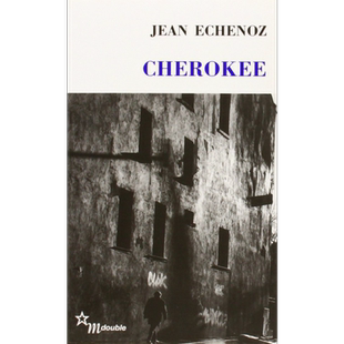 现货 让 艾什诺兹 切罗基 1983年梅迪西斯文学奖 Cherokee 法文原版 Jean Echenoz 法国龚古尔奖得主【中商原版】