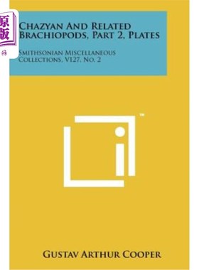 海外直订Chazyan and Related Brachiopods, Part 2, Plates: Smithsonian Miscellaneous Colle 查兹人及相关腕足动物，第2