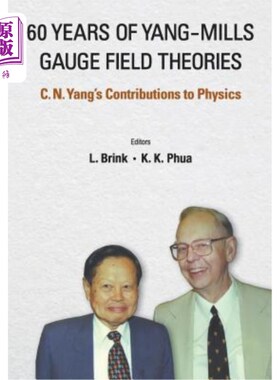 海外直订60 Years of Yang-Mills Gauge Field Theories: C N Yang's Contributions to Physics 杨密尔规范场理论60年：杨振