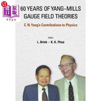 海外直订60 Years of Yang-Mills Gauge Field Theories: C N Yang's Contributions to Physics 杨密尔规范场理论60年：杨振