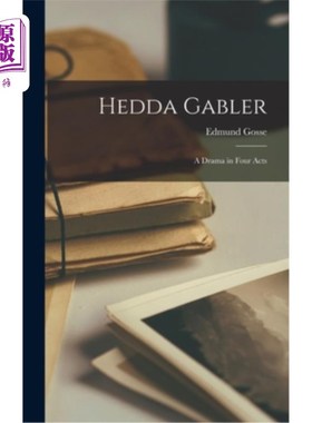 海外直订Hedda Gabler: A Drama in Four Acts 海达·加布勒:四幕戏剧