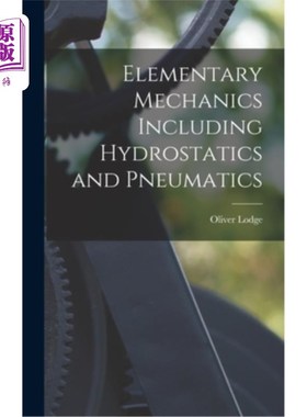海外直订Elementary Mechanics Including Hydrostatics and Pneumatics 基础力学，包括静力学和气动