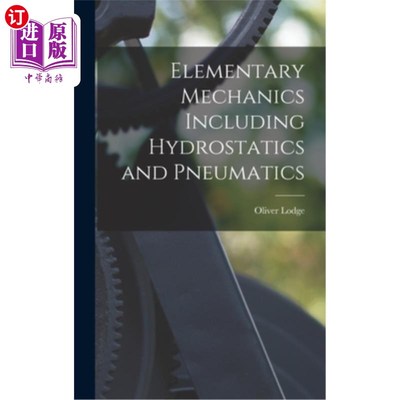 海外直订Elementary Mechanics Including Hydrostatics and Pneumatics 基础力学，包括静力学和气动