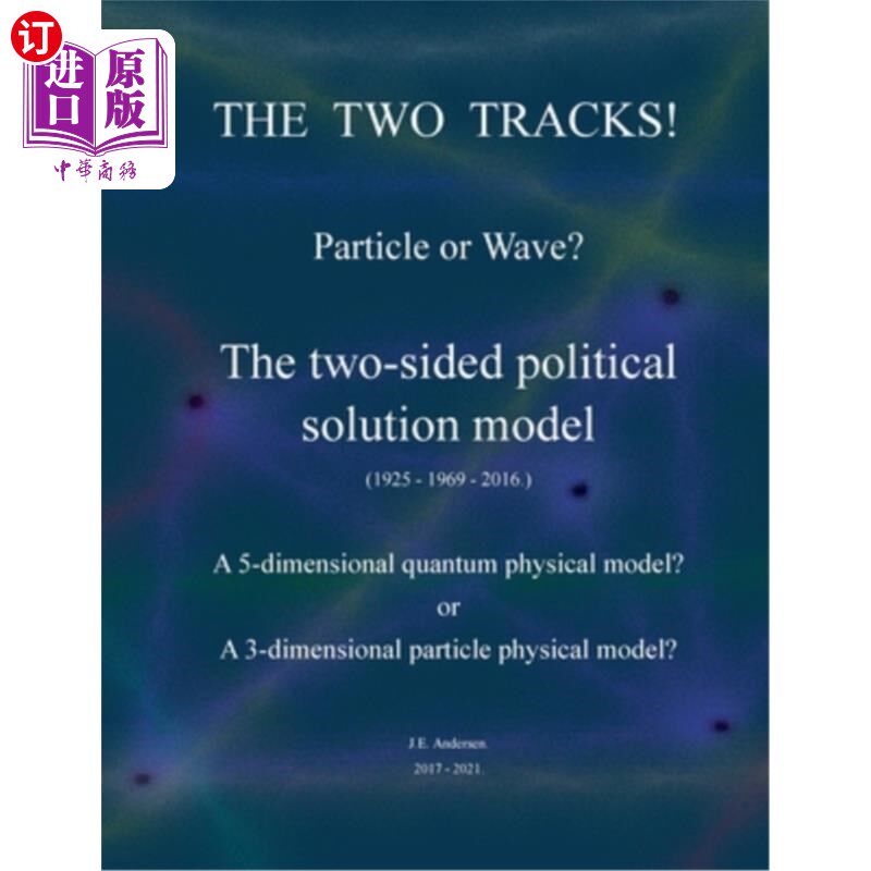 海外直订The two tracks! Particle or Wave?: The two-sided political Solution model! 两条轨道!粒子还是波?:双边政治解